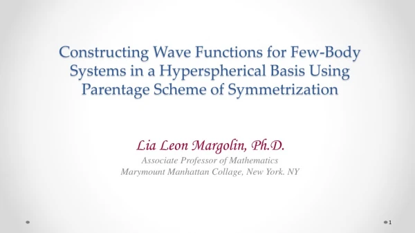 Lia Leon Margolin , Ph.D. Associate Professor of Mathematics