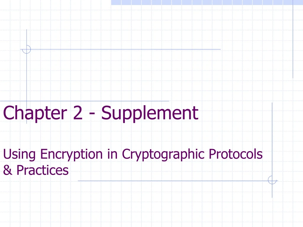 chapter 2 supplement using encryption in cryptographic protocols practices