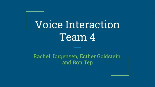 Voice Interaction Team 4