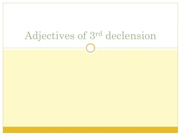 Adjectives of 3 rd declension