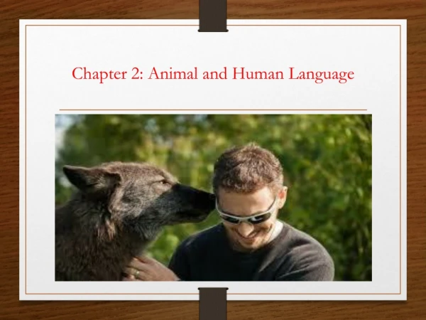 Chapter 2: Animal and Human Language