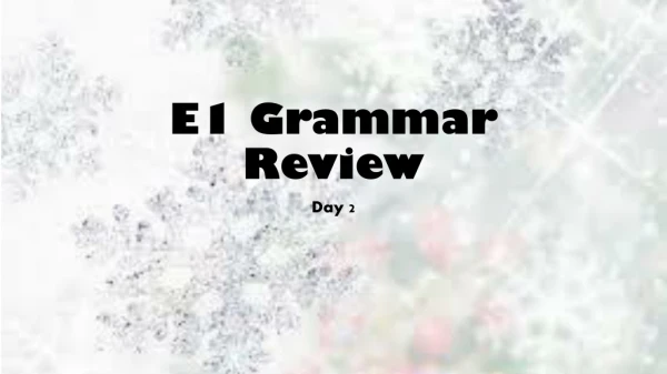 E1 Grammar Review