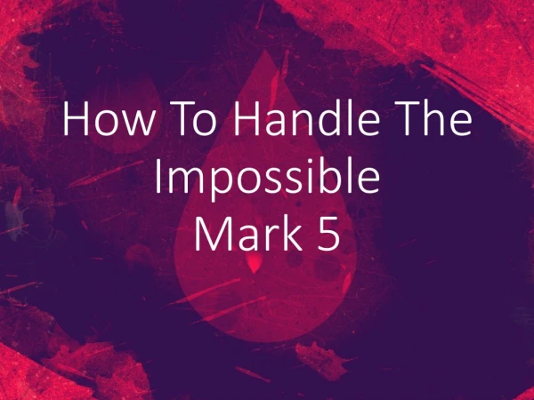 How To Handle The Impossible Mark 5