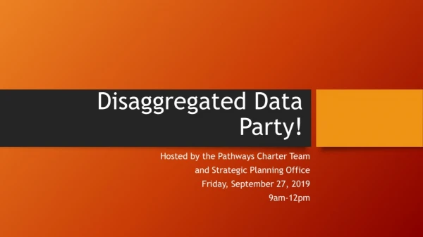 Disaggregated Data Party!