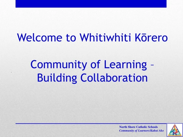 North Shore Catholic Schools Community of Learners/ Kahui Ako