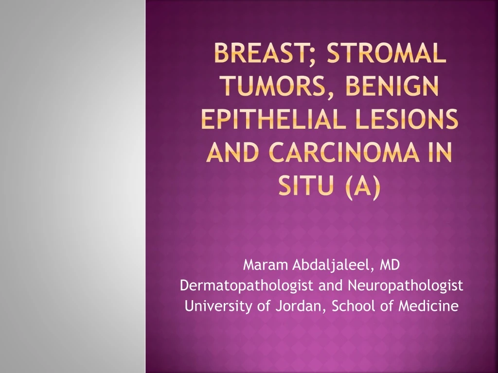 breast stromal tumors benign epithelial lesions and carcinoma in situ a