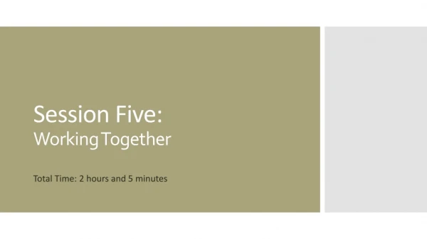 Session Five: Working Together