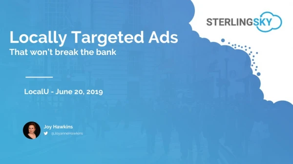 Locally Targeted Ads That won’t break the bank