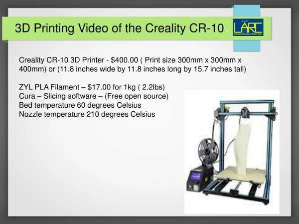 3D Printing Video of the Creality CR-10