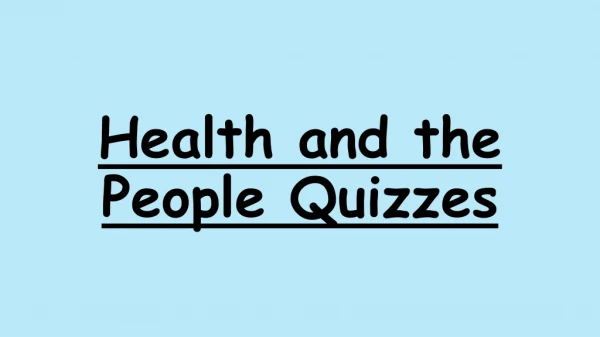 Health and the People Quizzes
