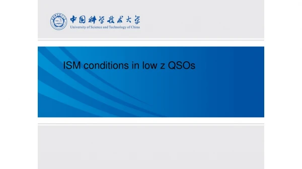 ISM conditions in low z QSOs