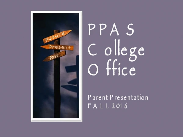 PPAS College Office Parent Presentation FALL 2016