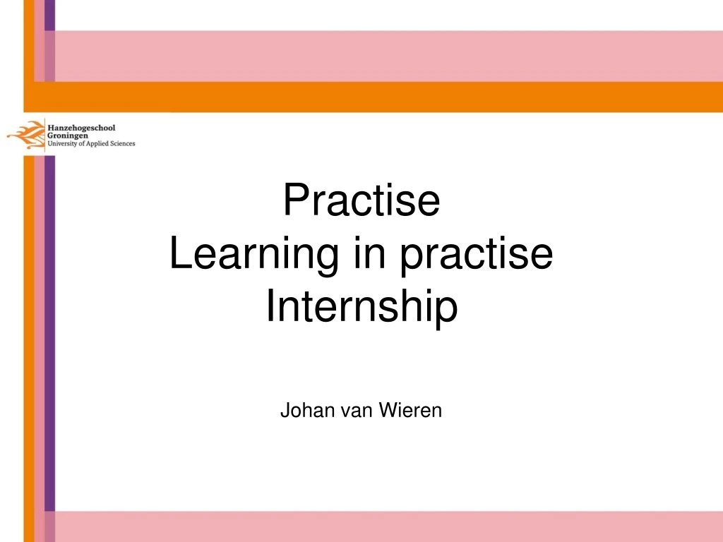 practise learning in practise internship