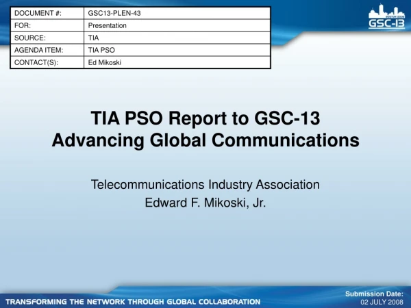 TIA PSO Report to GSC-13 Advancing Global Communications