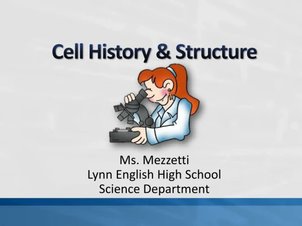Cell History &amp; Structure