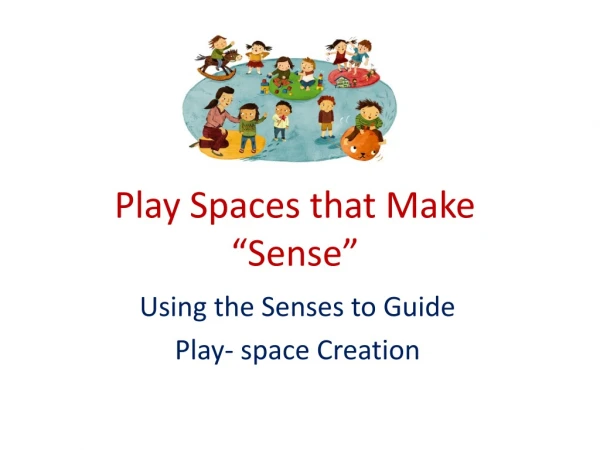 Play Spaces that Make “Sense”
