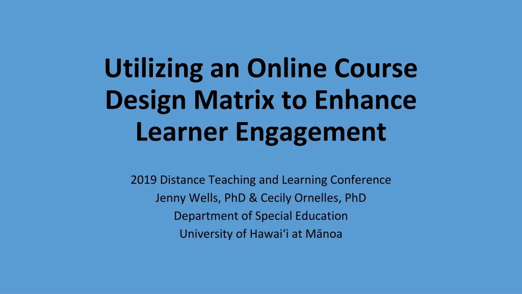 utilizing an online course design matrix to enhance learner engagement