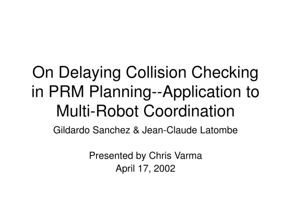 On Delaying Collision Checking in PRM Planning--Application to Multi-Robot Coordination