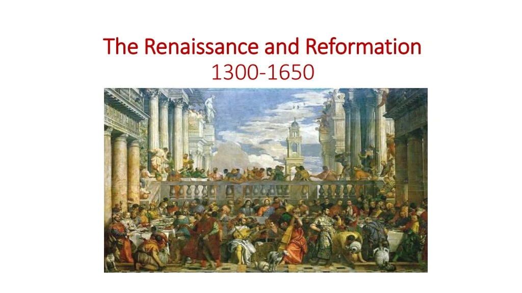 the renaissance and reformation 1300 1650
