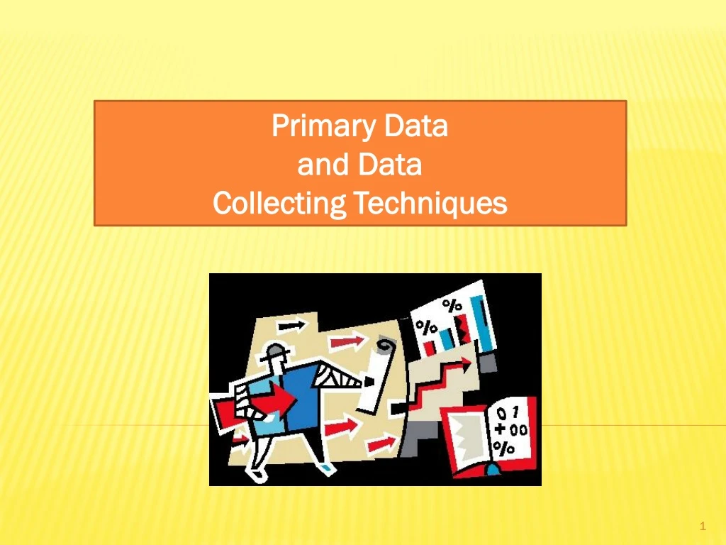 primary data a nd data collecting techniques