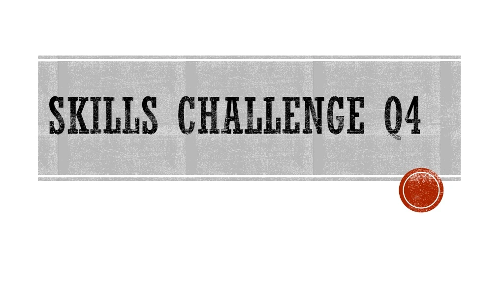 skills challenge q4