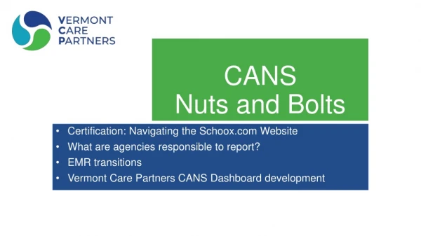 CANS Nuts and Bolts