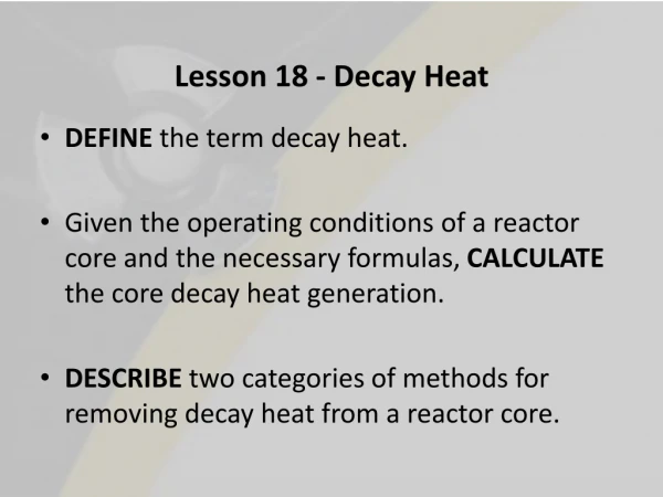 Lesson 18 - Decay Heat