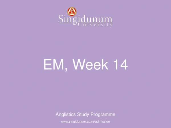 EM, Week 14