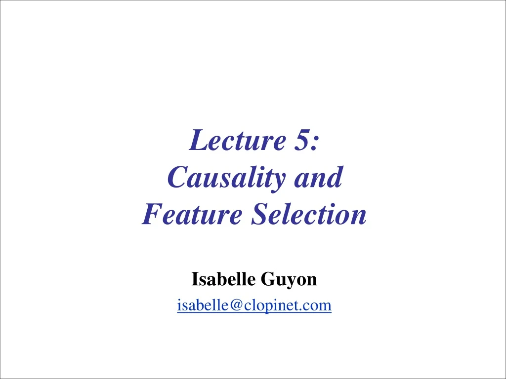 lecture 5 causality and feature selection