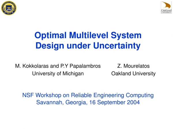 M. Kokkolaras and P.Y Papalambros University of Michigan