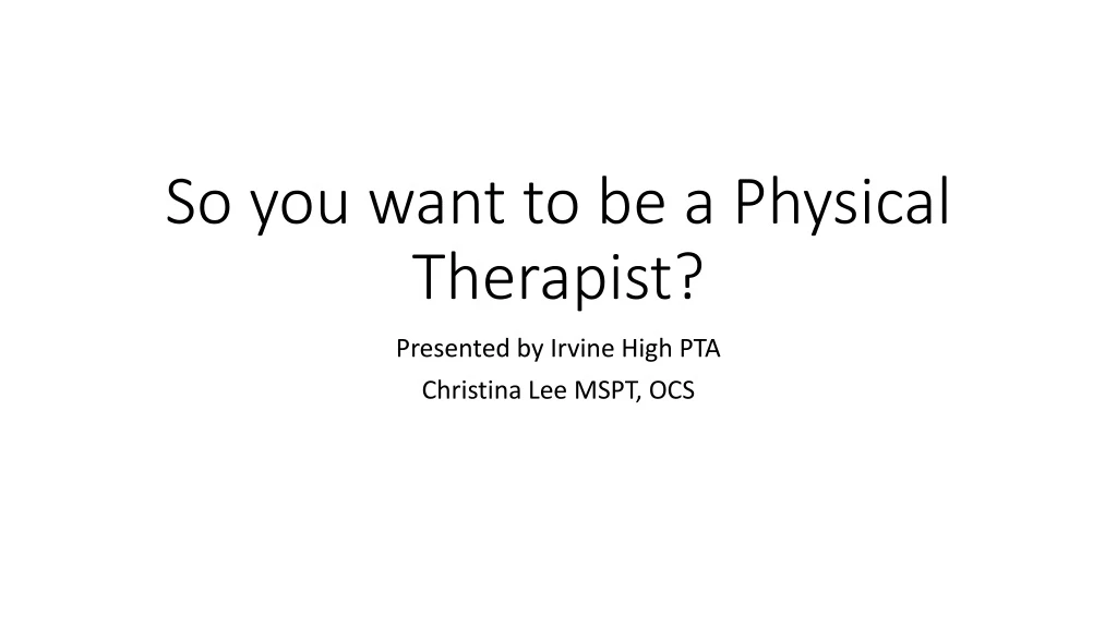 so you want to be a physical therapist