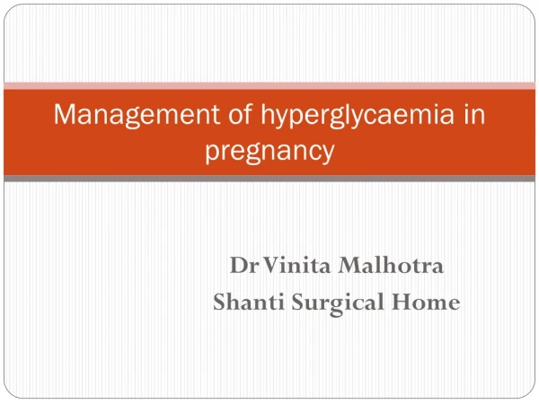 Management of hyperglycaemia in pregnancy