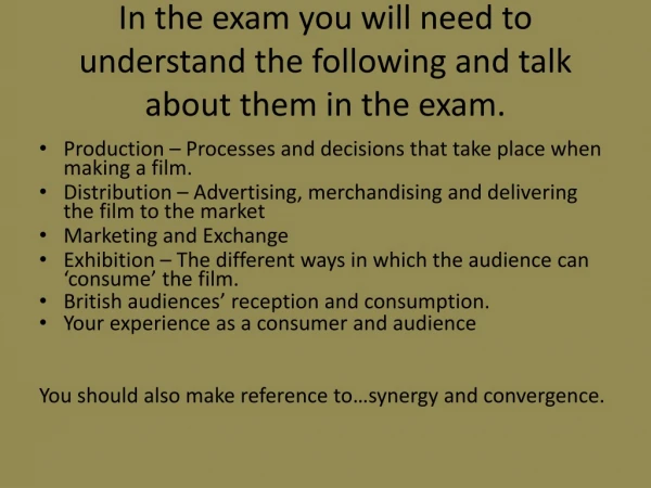 In the exam you will need to understand the following and talk about them in the exam.