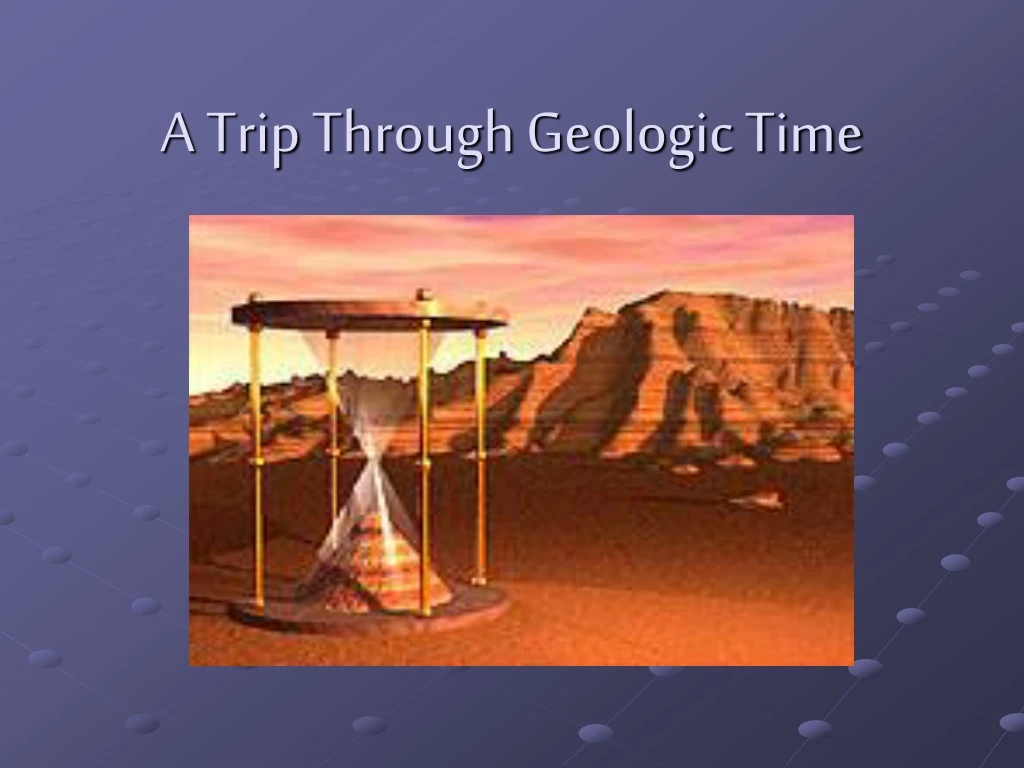 a trip through geologic time