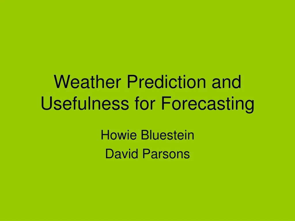 weather prediction and usefulness for forecasting