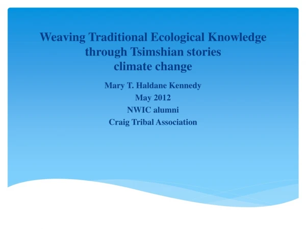 W eaving T raditional E cological K nowledge through Tsimshian stories climate change