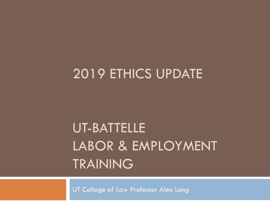 2019 ethics update ut battelle labor employment training