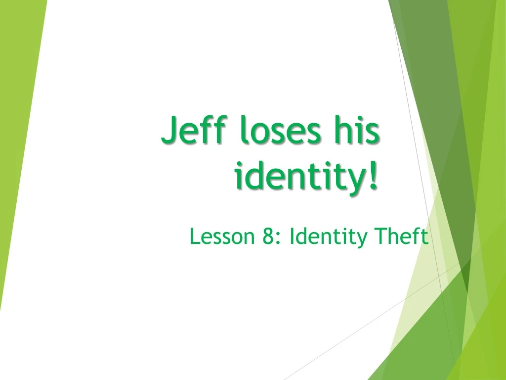 jeff loses his identity