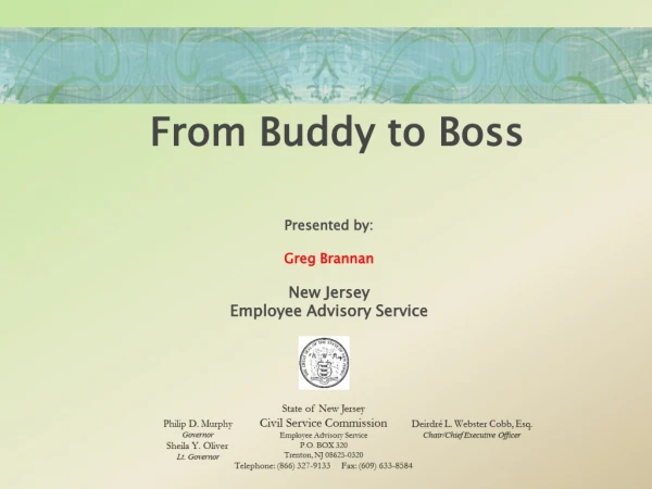 From Buddy to Boss