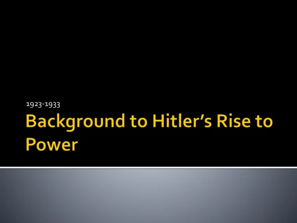 Background to Hitler’s Rise to Power