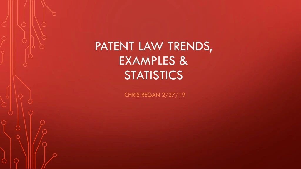 patent law trends examples statistics