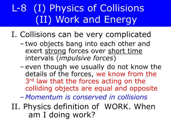 L-8 (I) Physics of Collisions (II) Work and Energy