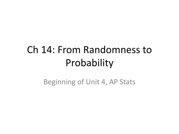 Ch 14: From Randomness to Probability