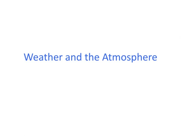 Weather and the Atmosphere