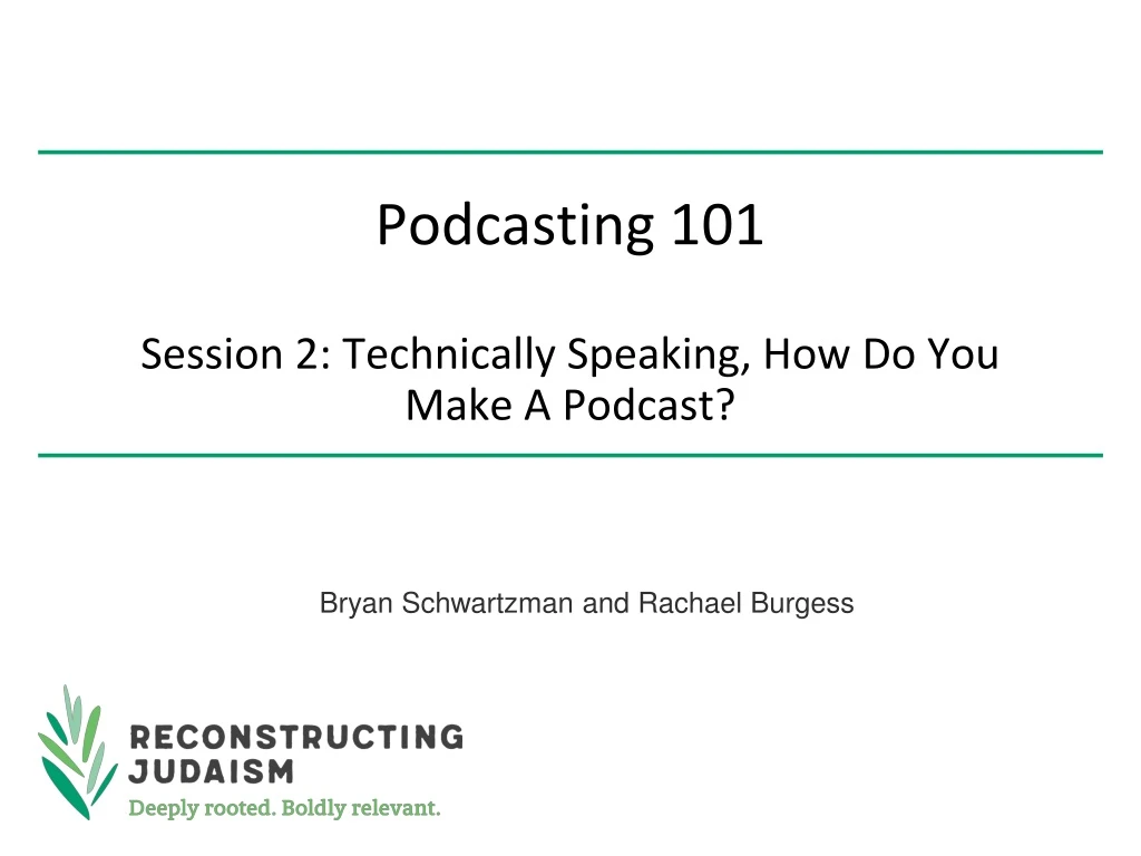 podcasting 101 session 2 technically speaking how do you make a podcast