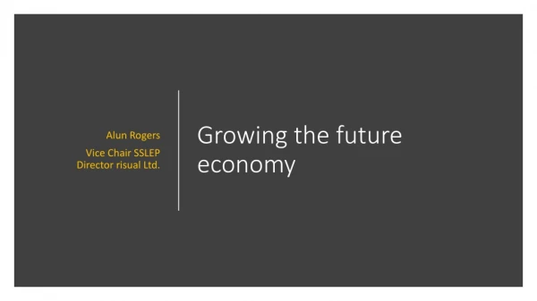 Growing the future economy