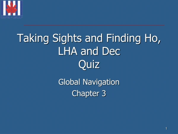 Taking Sights and Finding Ho, LHA and Dec Quiz