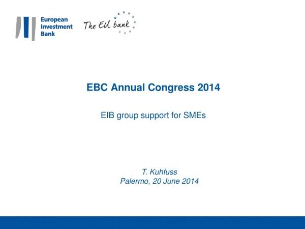 EBC Annual Congress 2014 EIB group support for SMEs