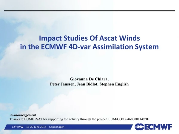 Impact Studies Of Ascat Winds in the ECMWF 4D-var Assimilation System