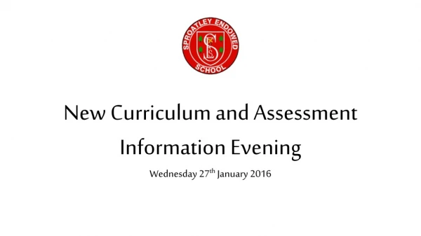 New Curriculum and Assessment Information Evening Wednesday 27 th January 2016